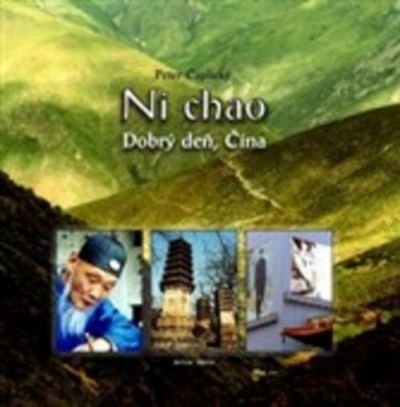 Ni chao - Dobrý deň, Čína - Peter Čaplický