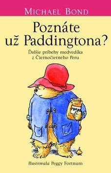 Poznáte už Paddingtona? - Michael Bond, Peggy Fortnum (ilustrácie)