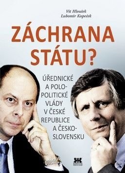 Záchrana státu? - Lubomír Kopeček, Vít Hloušek