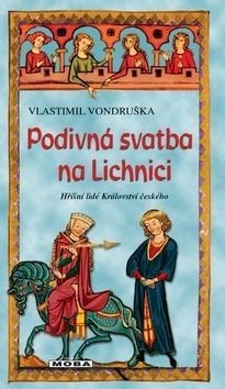 Podivná svatba na Lichnici - Vlastimil Vondruška