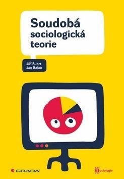 Soudobá sociologická teorie, Šubrt Jiří