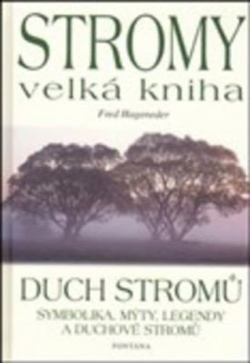 Stromy velká kniha - Duch stromů - Fred Hageneder