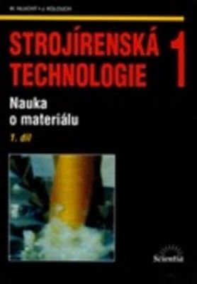 Strojírenská technologie 2, 1.díl - Miroslav Hluchý