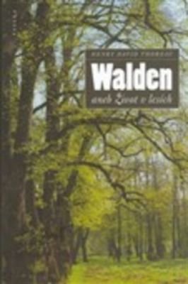 Walden aneb Život v lesích - Henry David Thoreau