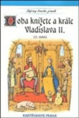 Doba knížete a krále Vladislava II. (12. století)