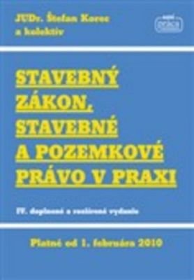Stavebný zákon, stavebné a pozemkové právo v praxi
