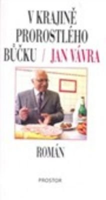 V krajině prorostlého bůčku (2. vyd) - Jan Vávra