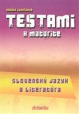 Testami k maturite Slovenský jazyk a literatúra 2. vydanie