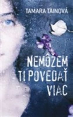 Nemôžem ti povedať viac - Tamara Tainová