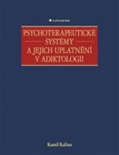Psychoterapeutické systémy a jejich uplatnění v adiktologii, Kalina Kamil