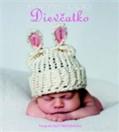 Moje prvé kroky: Dievčatko - Elle Mendenhall