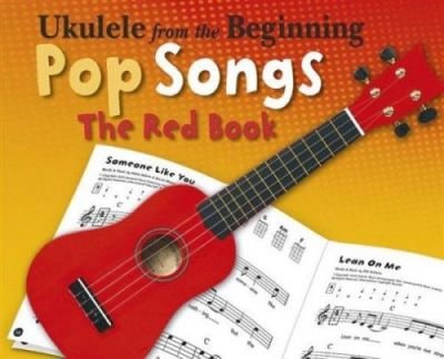 Ukelele From The Beginning – Pop Songs (Red Book) (akordy na ukulele, texty písní)