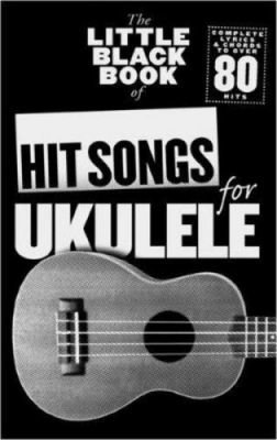 The Little Black Book Of Hit Songs For Ukulele (akordy & texty písní)