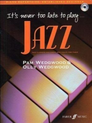 Pam Wedgwood: It's Never Too Late To Play... Jazz (noty na sólo klavír)