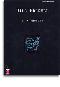 Bill Frisell: An Anthology (noty, klavír, zpěv, kytara)