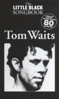 Tom Waits - the Little Black Songbook