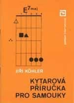 Jiří Köhler: Kytarová příručka pro samouky