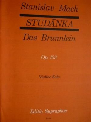 Stanislav Mach: Studánka op. 103 (30 lidových písní v úpravě pro sólové housle)