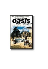 Oasis - Be Here Now: The Chord Songbook (akordy, texty, kytara)