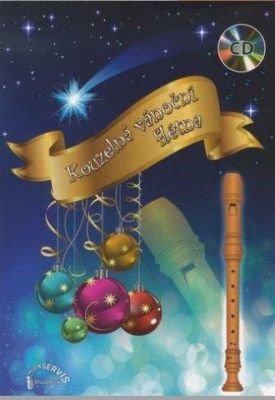 Kouzelná vánoční flétna + CD / 15 krásných vánočních písniček pro zobcovou flétnu