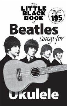 The Little Black Book Of Beatles Songs For Ukulele (akordy, texty písní)