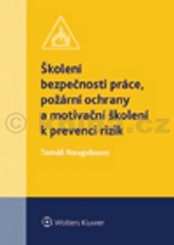 Školení bezpečnosti práce, požární ochrany a motivační školení k prevenci rizik
