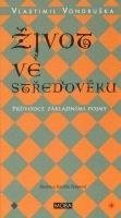 Život ve středověku - Vlastimil Vondruška