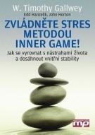 Gallwey Timothy W. Zvládněte stres metodou inner game