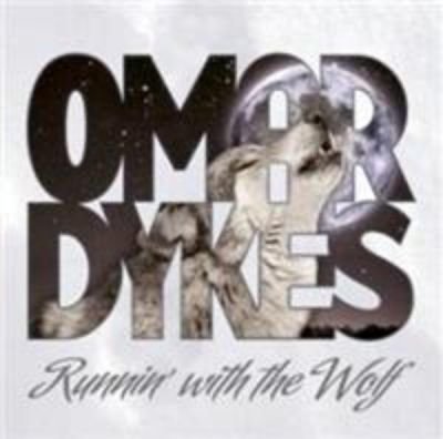 OMAR DYKES Runnin' With the Wolf (2013)