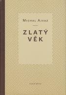 Ajvaz Michal Zlatý věk