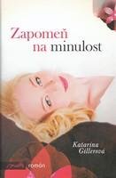 Zapomeň na minulost - Katarína Gillerová