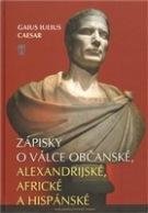 Caesar Gaius Iulius Zápisky o válce občanské, alexandrijské, africké a hispánské