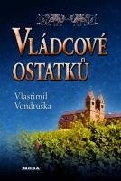 Vládcové ostatků - Vlastimil Vondruška