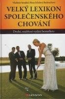 SMEJKAL VLADIMÍR, SCHELOVÁ BACHRACHOVÁ HANA Velký lexikon společenského chování