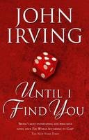 Irving John Until i Find You