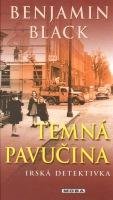 BENJAMIN BLACK Temná pavučina