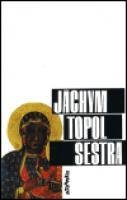 Topol, Jáchym Sestra