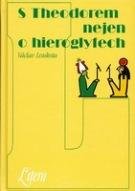 LOUKOTA VÁCLAV S Theodorem nejen o hieroglyfech