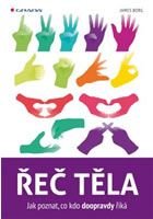 BORG JAMES Řeč těla - Jak poznat, co kdo doopravdy říká