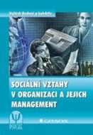 BEDNÁŘ VOJTĚCH A KOLEKTIV Sociální vztahy v organizaci a jejich management