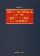 Kalina Kamil Psychoterapeutické systémy a jejich uplatnění v adiktologii
