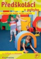 Kolovská Ilona, Volfová Hana Předškoláci v pohybu