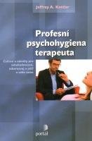 KOTTLER JEFFREY A. Profesní psychohygiena terapeuta