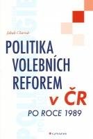 CHARVÁT JAKUB Politika volebních reforem v ČR po roce 1989