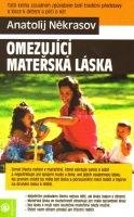 NEKRASOV ANATOLIJ Omezující mateřská láska