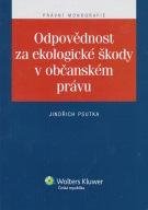 PSUTKA JINDŘICH Odpovědnost za ekologické škody v občanském právu