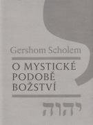 Scholem Gershom O mystické podobě božství