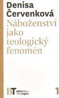 ČERVENKOVÁ DENISA Náboženství jako teologický fenomén