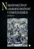E-kniha: Náboženský život a barokní zbožnost v českých zemích od Mikulec Jiří
