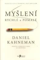 KAHNEMAN DANIEL Myšlení rychlé a pomalé